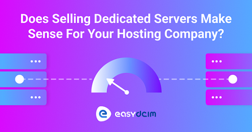 Difficulty Behind Selling Dedicated Servers - EasyDCIM.png
