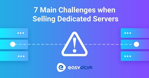 Challenges when selling dedicated servers - EasyDCIM.jpg